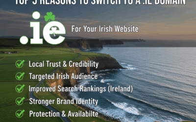 Top 5 Reasons to Switch to a .ie Domain for Your Irish Website